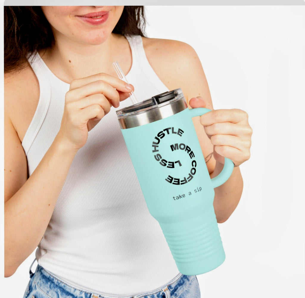 Hustle More Less Coffee Insulated Travel Mug 40oz | Tumbler